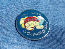 Load image into Gallery viewer, How Much Cheese Enamel Pin Badge