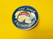 Load image into Gallery viewer, How Much Cheese Enamel Pin Badge