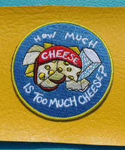 Load image into Gallery viewer, How Much Cheese Patch