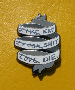 Eat Shit Die Enamel Pin