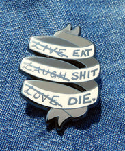 Load image into Gallery viewer, Eat Shit Die Enamel Pin