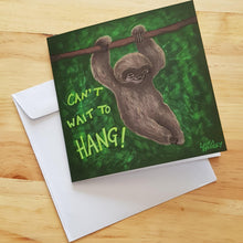 Load image into Gallery viewer, Can&#39;t Wait To Hang Sloth Greeting Card - Hashley Art