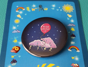 Rise Above It Button Badge - Hashley Art