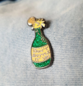 Don't Bottle It Up Prosecco Pin