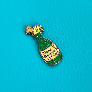 Don't Bottle It Up Prosecco Pin