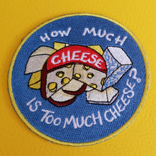 Load image into Gallery viewer, How Much Cheese Patch