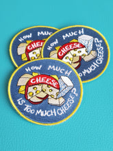 Load image into Gallery viewer, How Much Cheese Patch