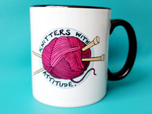 Load image into Gallery viewer, Knitting Mug, Knitters with Attitude Mugs