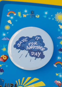 Save It For a Rainy Day Button Badge