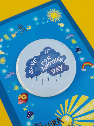 Save It For a Rainy Day Button Badge