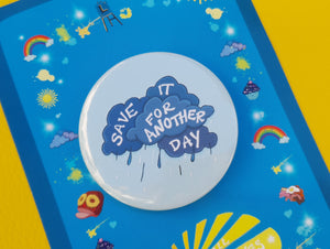 Save It For a Rainy Day Button Badge