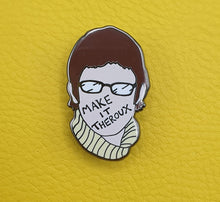 Load image into Gallery viewer, Make it Theroux Enamel Pin