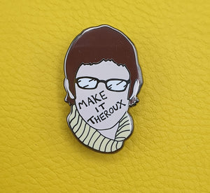 Make it Theroux Enamel Pin