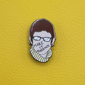 Make it Theroux Enamel Pin