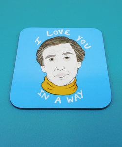 Alan Partridge Love You Coasters