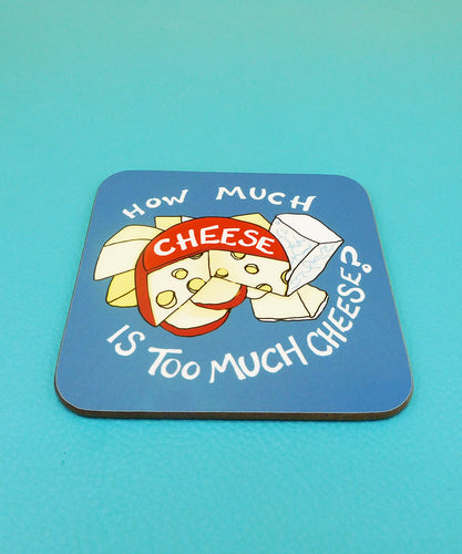 How Much Cheese? Coasters