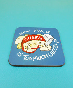 How Much Cheese? Coasters