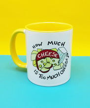 Load image into Gallery viewer, How Much Cheese? Mug