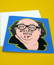 Load image into Gallery viewer, Frank Get Real Weird Card