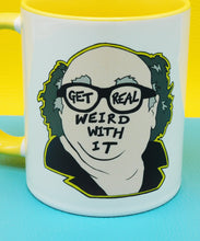 Load image into Gallery viewer, Get Real Weird With It Mug