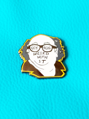 Get Real Weird With It Enamel Pin Badge