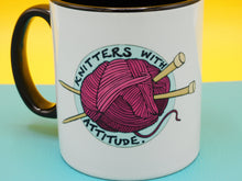 Load image into Gallery viewer, Knitting Mug, Knitters with Attitude Mugs