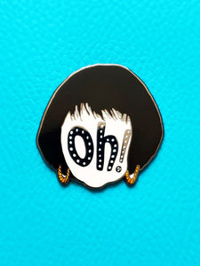 Nessa Oh! Enamel Pin Badge