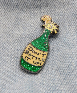 Don't Bottle It Up Prosecco Pin