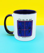 Load image into Gallery viewer, It&#39;s OK to be sad sometimes Mug